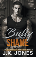 The Bully Without Shame: M/M High School Romance(2 Bully)