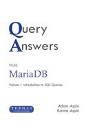 Query Answers with Mariadb: Volume I: Introduction to SQL Queries