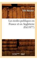 Les Écoles Publiques En France Et En Angleterre (Éd.1877)