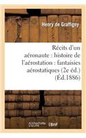 Récits d'Un Aéronaute: Histoire de l'Aérostation: Fantaisies Aérostatiques (2e Éd.)
