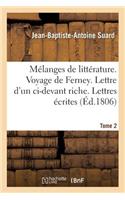 Mélanges de Littérature. Voyage de Ferney. Lettre d'Un CI-Devant Riche Tome 2