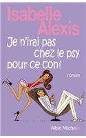 Je N'Irai Pas Chez Le Psy Pour Ce Con !