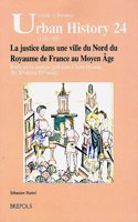 La Justice Dans Une Ville Du Nord Du Royaume de France Au Moyen Age