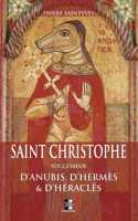 Saint Christophe successeur d'Anubis, d'Hermès et d'Héraclès