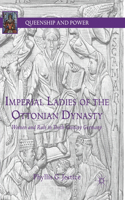 Imperial Ladies of the Ottonian Dynasty