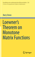 Loewner's Theorem on Monotone Matrix Functions: (354 Grundlehren der mathematischen Wissenschaften)