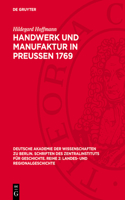 Handwerk Und Manufaktur in Preußen 1769: (Das Taschenbuch Knyphausen)(10 Deutsche Akademie der Wissenschaften Zu Berlin. Schriften der Sektion Für Vor- Und Fruhgeschichte)