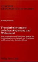 Fremdarbeitersprache zwischen Anpassung und Widerstand