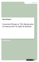 Conversion Therapy in "The Miseducation of Cameron Post" by Emily M. Danforth