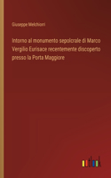 Intorno al monumento sepolcrale di Marco Vergilio Eurisace recentemente discoperto presso la Porta Maggiore