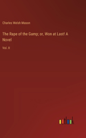 Rape of the Gamp; or, Won at Last! A Novel