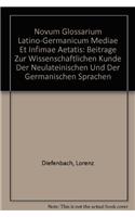 Novum Glossarium Latino-Germanicum Mediae Et Infimae Aetatis
