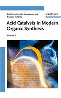 Acid Catalysis in Modern Organic Synthesis, 2 Volumes