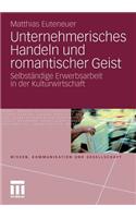Unternehmerisches Handeln Und Romantischer Geist