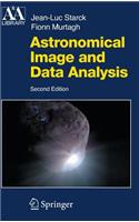 Astronomical Image and Data Analysis: (Astronomy and Astrophysics Library)