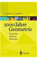 5000 Jahre Geometrie: Geschichte, Kulturen, Menschen