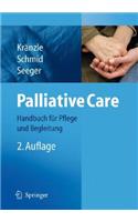 Palliative Care: Handbuch Fa1/4r Pflege Und Begleitung