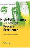 High Performance Through Process Excellence: From Strategy to Operations