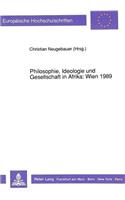 Philosophie, Ideologie Und Gesellschaft in Afrika: Wien 1989