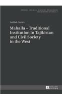 Mahalla - Traditional Institution in Tajikistan and Civil Society in the West