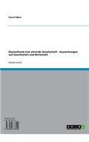 Deutschland Eine Alternde Gesellschaft - Auswirkungen Auf Gesellschaft Und Wirtschaft