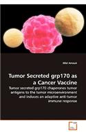 Tumor Secreted grp170 as a Cancer Vaccine