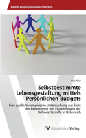 Selbstbestimmte Lebensgestaltung mittels Persönlichen Budgets