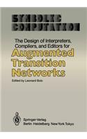 Design of Interpreters, Compilers, and Editors for Augmented Transition Networks