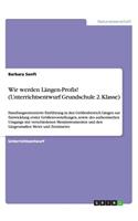 Wir werden Längen-Profis! (Unterrichtsentwurf Grundschule 2. Klasse)