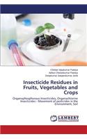 Insecticide Residues in Fruits, Vegetables and Crops