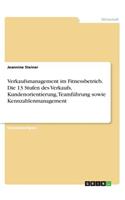 Verkaufsmanagement im Fitnessbetrieb. Die 13 Stufen des Verkaufs, Kundenorientierung, Teamführung sowie Kennzahlenmanagement