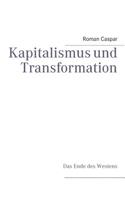 Kapitalismus und Transformation: Das Ende des Westens