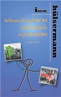 Sehnsucht nach Rom und Heimweh nach Bayern