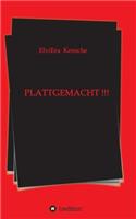Plattgemacht !!!