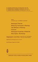 Rheological Theories - Measuring Techniques in Rheology Test Methods in Rheology - Fractures Rheological Properties of Materials - Rheo-Optics - Biorheology