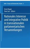 Nationales Interesse Und Integrative Politik in Transnationalen Parlamentarischen Versammlungen