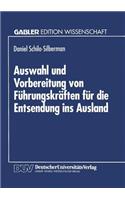 Auswahl Und Vorbereitung Von Führungskräften Für Die Entsendung Ins Ausland