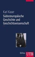 Sudosteuropaische Geschichte Und Geschichtswissenschaft