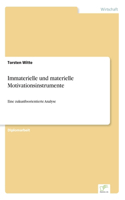 Immaterielle und materielle Motivationsinstrumente: Eine zukunftsorientierte Analyse