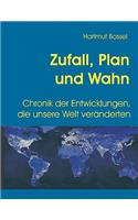 Zufall, Plan und Wahn