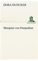Marquise Von Pompadour