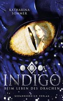 Indigo: Beim Leben des Drachen