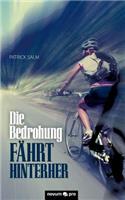Die Bedrohung fährt hinterher