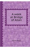 A Week at Bridge of Allan
