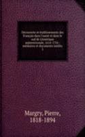 Decouverte et etablissements des Francais dans l'ouest et dans le sud de L'Amerique septentrionale, 1614-1754