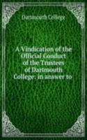 Vindication of the Official Conduct of the Trustees of Dartmouth College