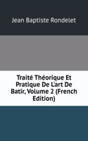 Traite Theorique Et Pratique De L'art De Batir, Volume 2 (French Edition)