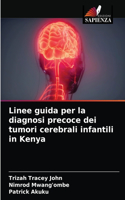 Linee guida per la diagnosi precoce dei tumori cerebrali infantili in Kenya