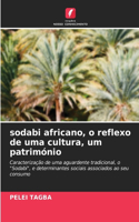sodabi africano, o reflexo de uma cultura, um património