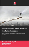 Investigando o efeito do factor inteligência escolar
